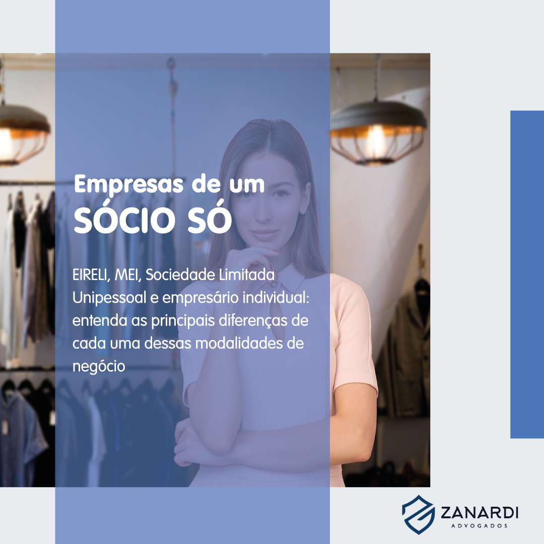 Empresas de um sócio - EIRELI, MEI, LTDA unipessoal e empresário individual